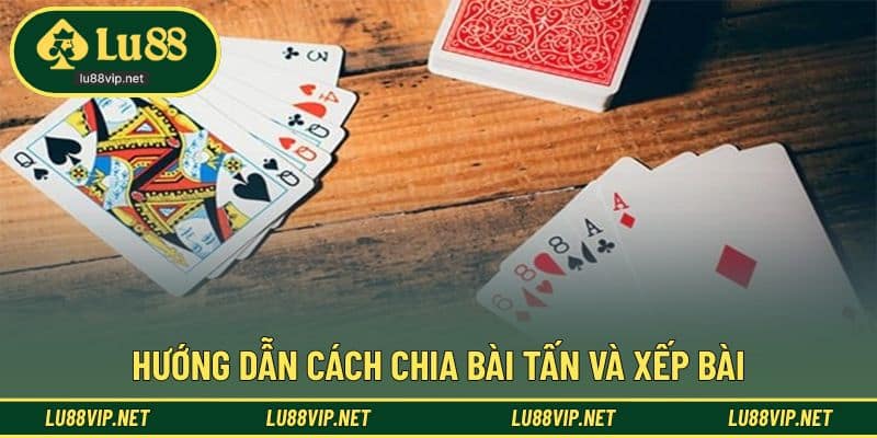 Cách chơi bài Tấn đúng chuẩn cho người mới bắt đầu