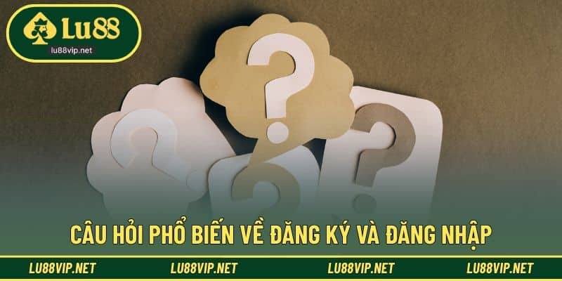 Câu hỏi thường gặp liên quan tài khoản người dùng