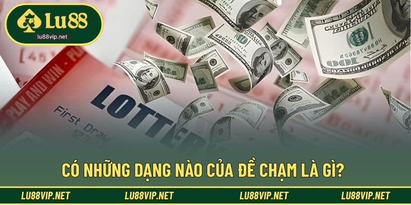 Những dạng đề chạm quen thuộc trong xổ số