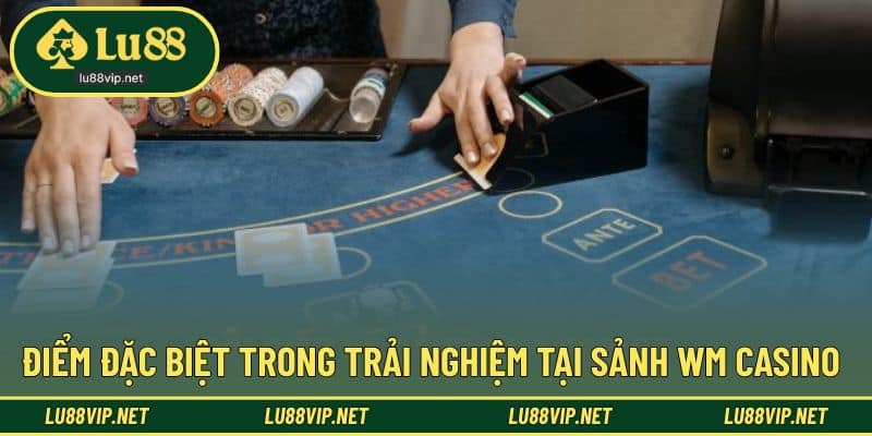 Điểm đặc biệt khi đến với sảnh WM tại Lu88