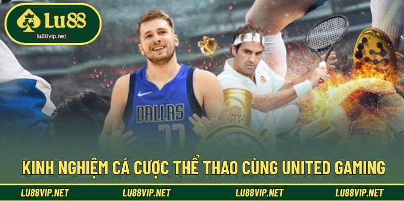 Kinh nghiệm để thắng lớn khi cược thể thao cùng UG