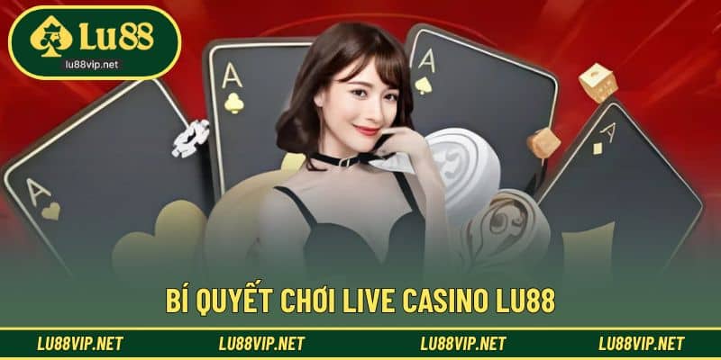 Kinh nghiệm giúp tham gia live casino hiệu quả hơn