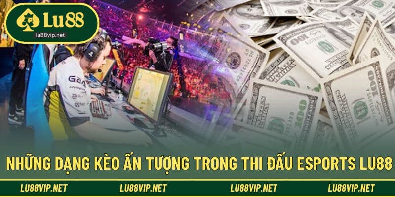Đa dạng hình thức lên kèo cho thi đấu Esports 