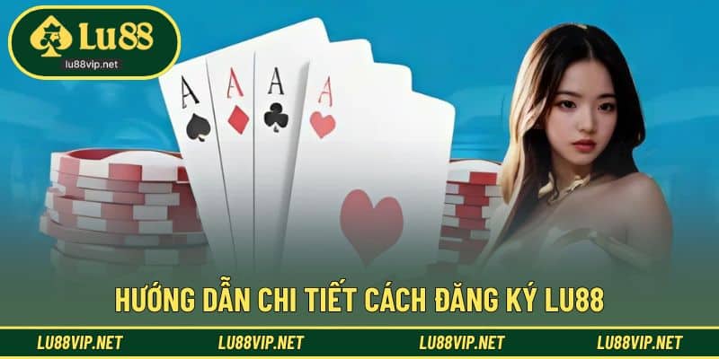 Quy trình đăng ký LU88 dành cho người mới bắt đầu